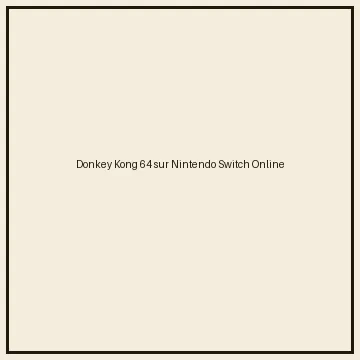 Donkey Kong 64 sur Nintendo Switch Online