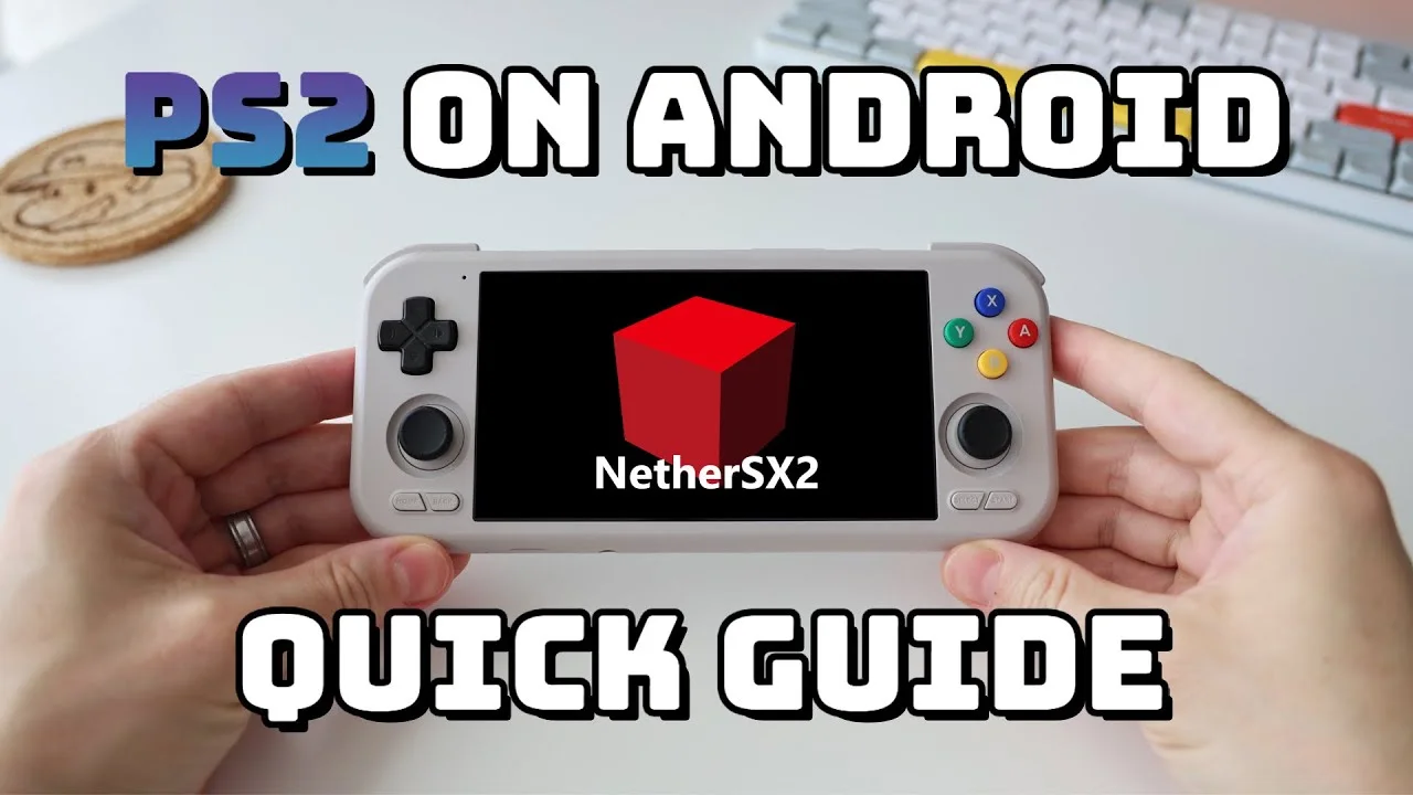Tutoriel vidéo : installer NetherSX2 sur Android
